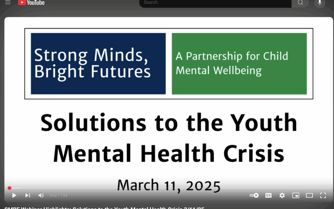 SMBF Webinar Highlights: Solutions to the Youth Mental Health Crisis 3/11/25